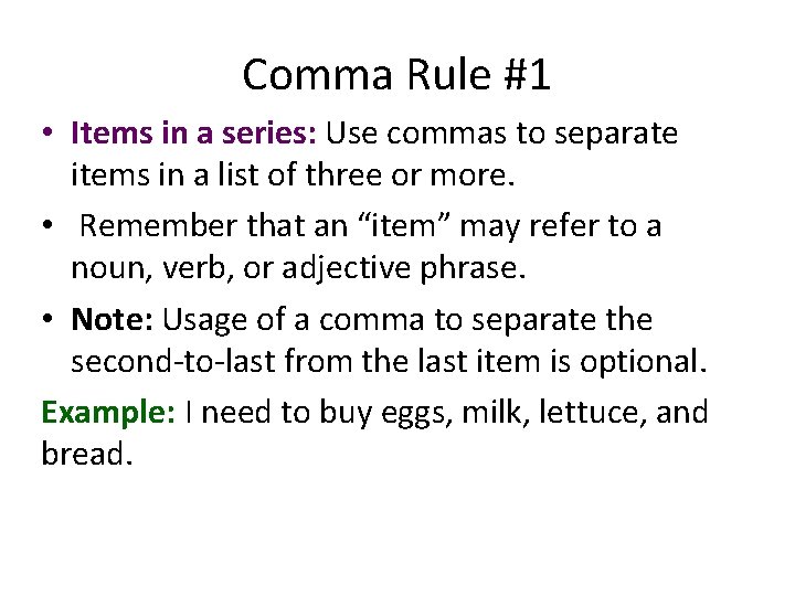 Comma Rule #1 • Items in a series: Use commas to separate items in