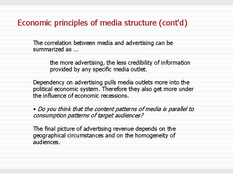Economic principles of media structure (cont'd) The correlation between media and advertising can be