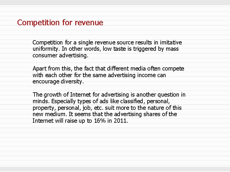 Competition for revenue Competition for a single revenue source results in imitative uniformity. In