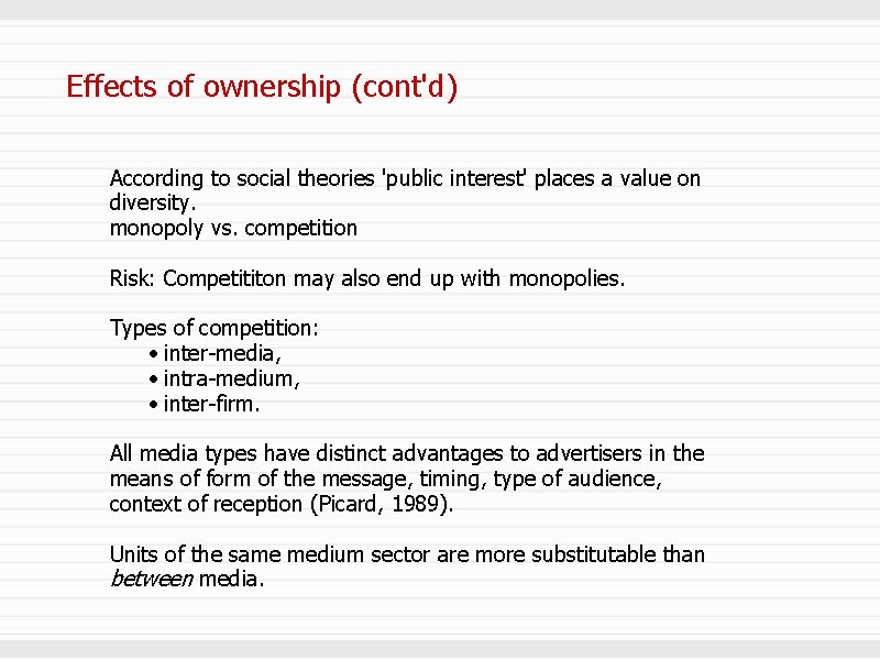 Effects of ownership (cont'd) According to social theories 'public interest' places a value on