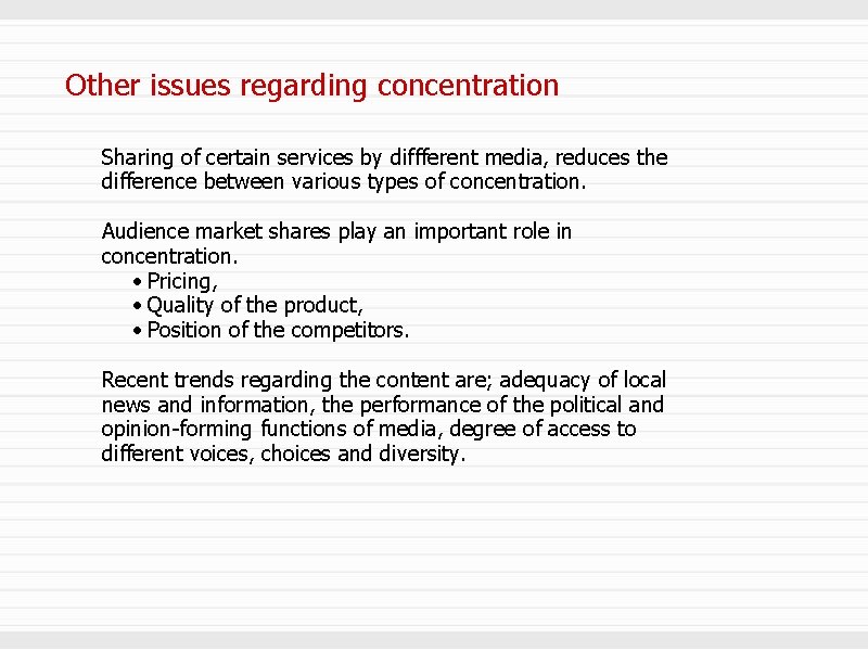 Other issues regarding concentration Sharing of certain services by diffferent media, reduces the difference