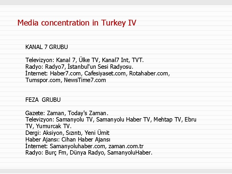 Media concentration in Turkey IV KANAL 7 GRUBU Televizyon: Kanal 7, Ülke TV, Kanal