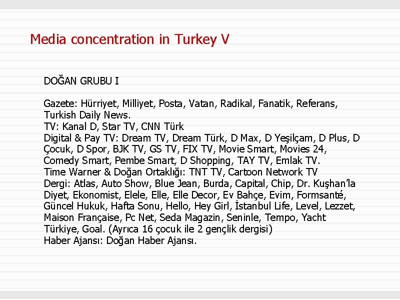 Media concentration in Turkey V DOĞAN GRUBU I Gazete: Hürriyet, Milliyet, Posta, Vatan, Radikal,