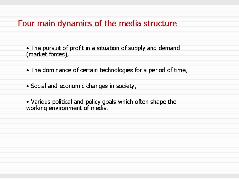 Four main dynamics of the media structure • The pursuit of profit in a