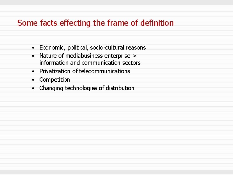 Some facts effecting the frame of definition • Economic, political, socio-cultural reasons • Nature