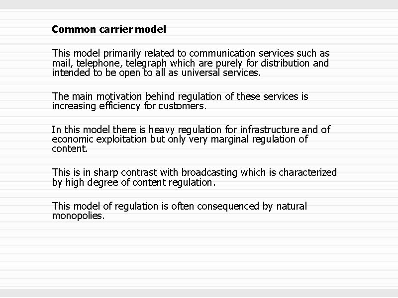 Common carrier model This model primarily related to communication services such as mail, telephone,