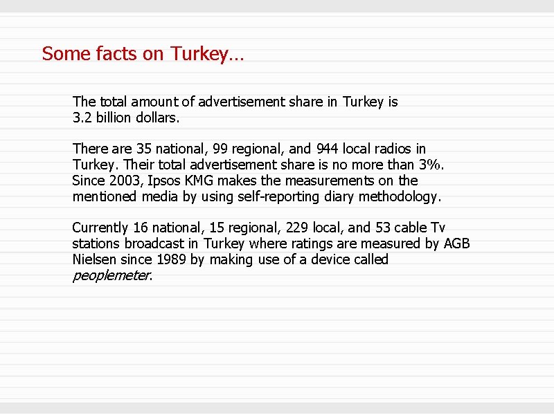 Some facts on Turkey… The total amount of advertisement share in Turkey is 3.