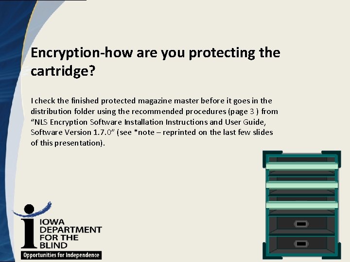 Encryption-how are you protecting the cartridge? I check the finished protected magazine master before