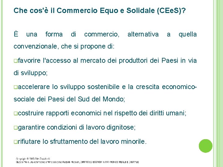 Che cos'è il Commercio Equo e Solidale (CEe. S)? È una forma di commercio,