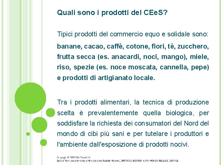Quali sono i prodotti del CEe. S? Tipici prodotti del commercio equo e solidale