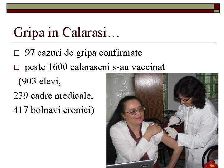 Gripa in Calarasi… 97 cazuri de gripa confirmate o peste 1600 calaraseni s-au vaccinat
