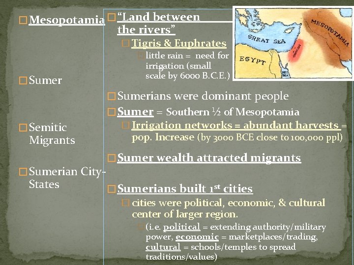 � Mesopotamia � “Land between the rivers” � Sumer � Tigris & Euphrates �