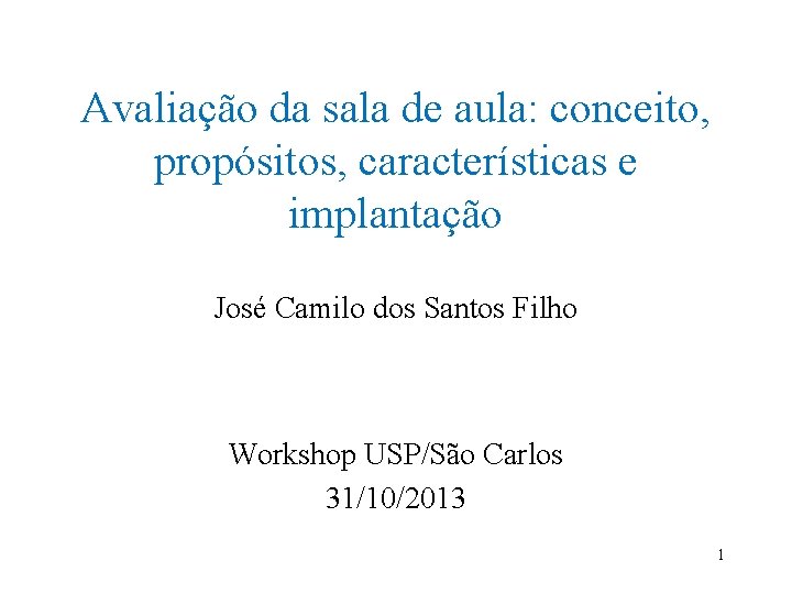 Avaliação da sala de aula: conceito, propósitos, características e implantação José Camilo dos Santos