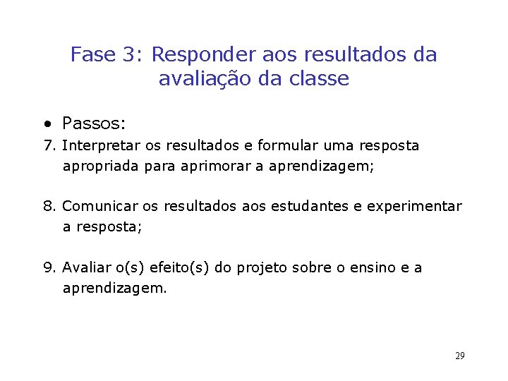 Fase 3: Responder aos resultados da avaliação da classe • Passos: 7. Interpretar os