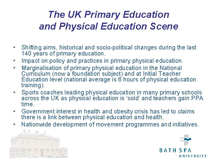 The UK Primary Education and Physical Education Scene • Shifting aims, historical and socio-political