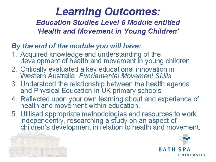 Learning Outcomes: Education Studies Level 6 Module entitled ‘Health and Movement in Young Children’