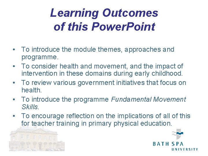 Learning Outcomes of this Power. Point • To introduce the module themes, approaches and