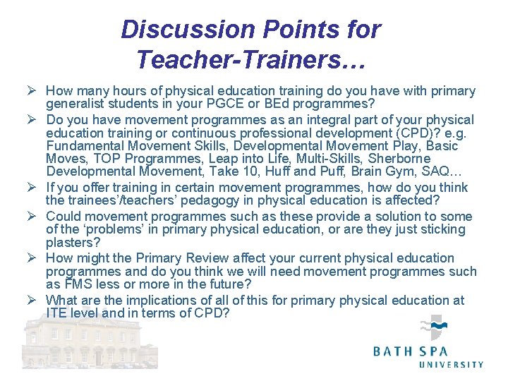 Discussion Points for Teacher-Trainers… Ø How many hours of physical education training do you