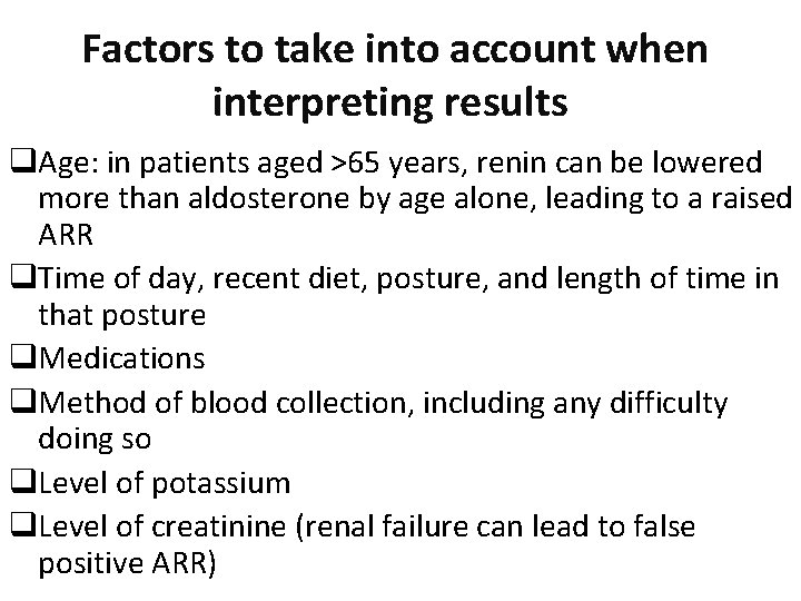 Factors to take into account when interpreting results q. Age: in patients aged >65