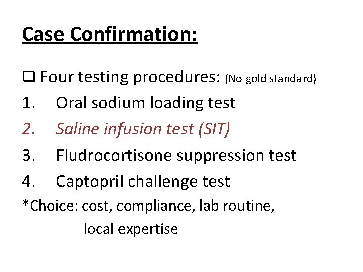 Case Confirmation: q Four testing procedures: (No gold standard) 1. 2. 3. 4. Oral