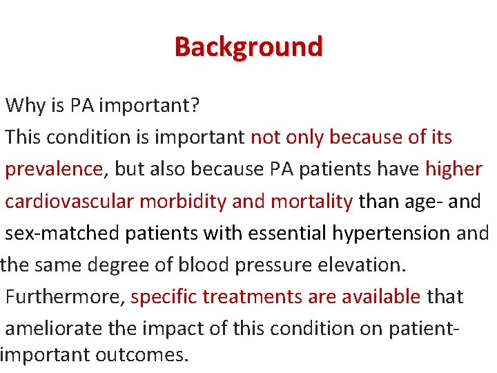 Background Why is PA important? This condition is important not only because of its