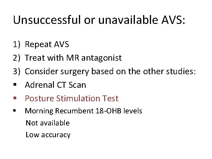 Unsuccessful or unavailable AVS: 1) 2) 3) § § Repeat AVS Treat with MR