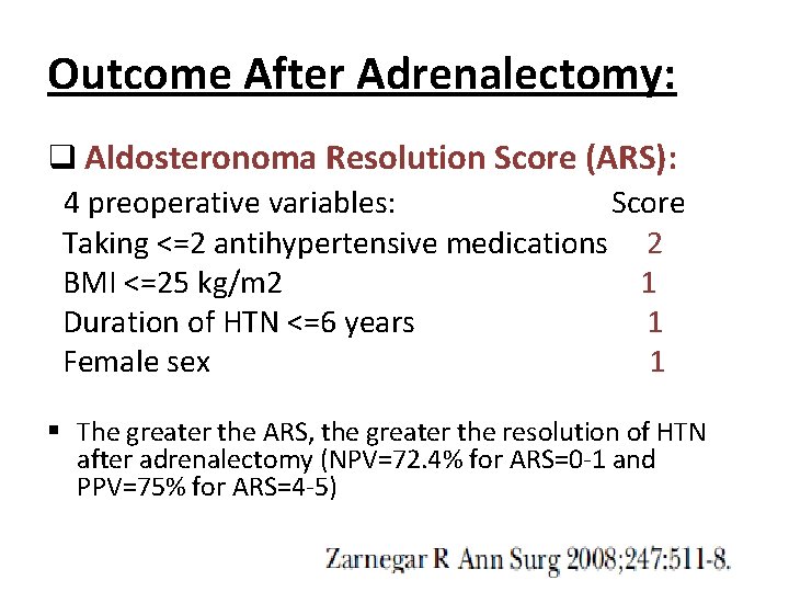 Outcome After Adrenalectomy: q Aldosteronoma Resolution Score (ARS): 4 preoperative variables: Score Taking <=2