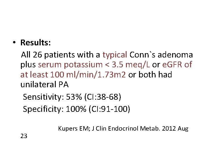  • Results: All 26 patients with a typical Conn`s adenoma plus serum potassium