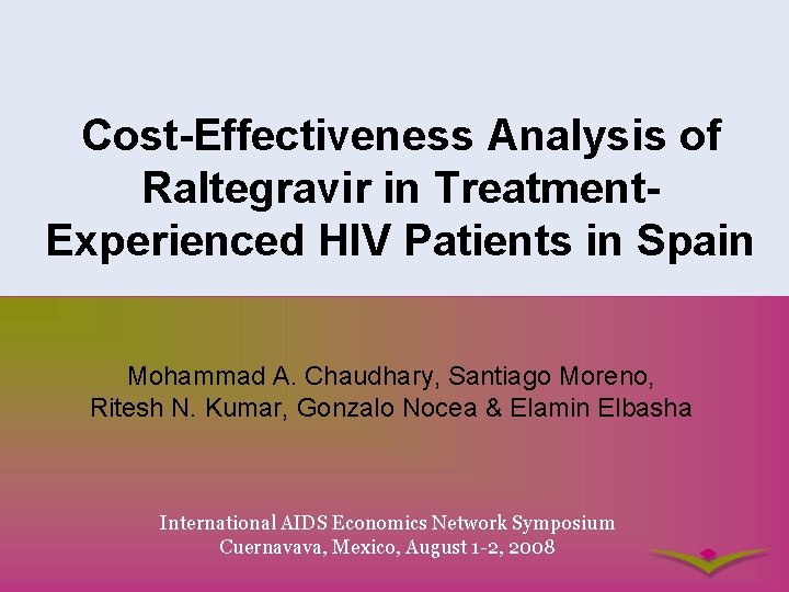 Cost-Effectiveness Analysis of Raltegravir in Treatment. Experienced HIV Patients in Spain Mohammad A. Chaudhary,