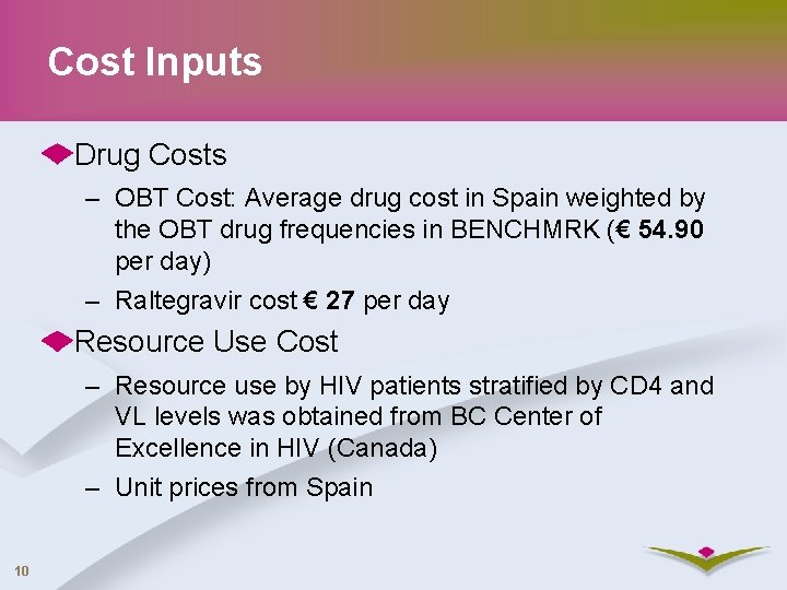 Cost Inputs Drug Costs – OBT Cost: Average drug cost in Spain weighted by