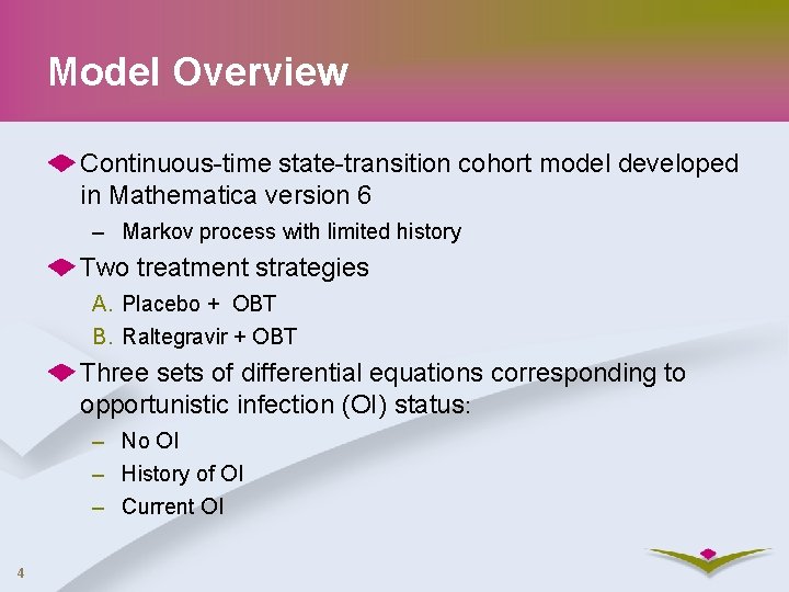 Model Overview Continuous-time state-transition cohort model developed in Mathematica version 6 – Markov process