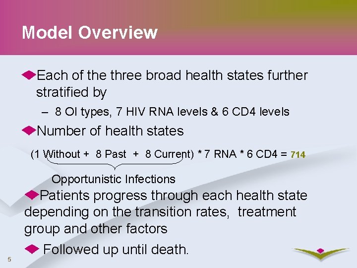 Model Overview Each of the three broad health states further stratified by – 8