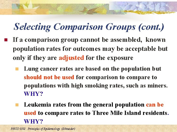 Selecting Comparison Groups (cont. ) n If a comparison group cannot be assembled, known
