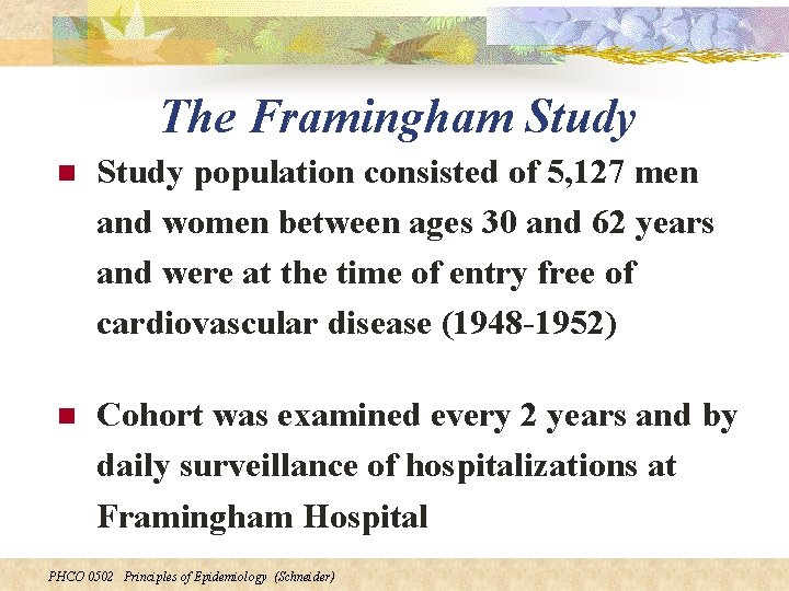 The Framingham Study n Study population consisted of 5, 127 men and women between