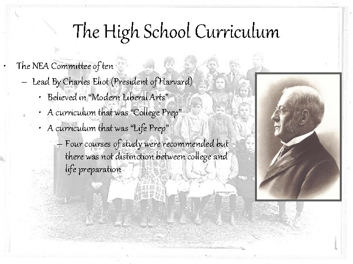 The High School Curriculum • The NEA Committee of ten – Lead By Charles
