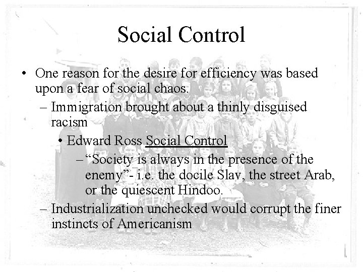 Social Control • One reason for the desire for efficiency was based upon a