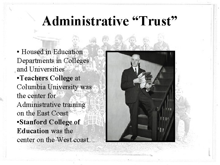 Administrative “Trust” • Housed in Education Departments in Colleges and Universities • Teachers College