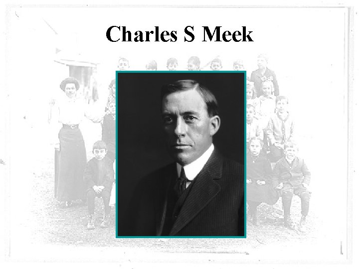 Charles S Meek 