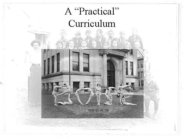 A “Practical” Curriculum 