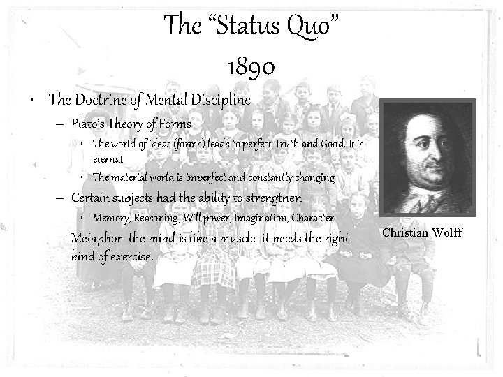 The “Status Quo” 1890 • The Doctrine of Mental Discipline – Plato’s Theory of