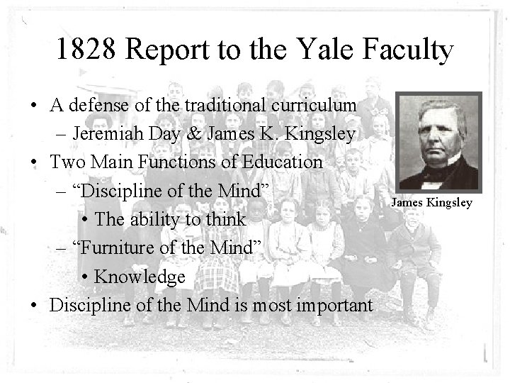 1828 Report to the Yale Faculty • A defense of the traditional curriculum –