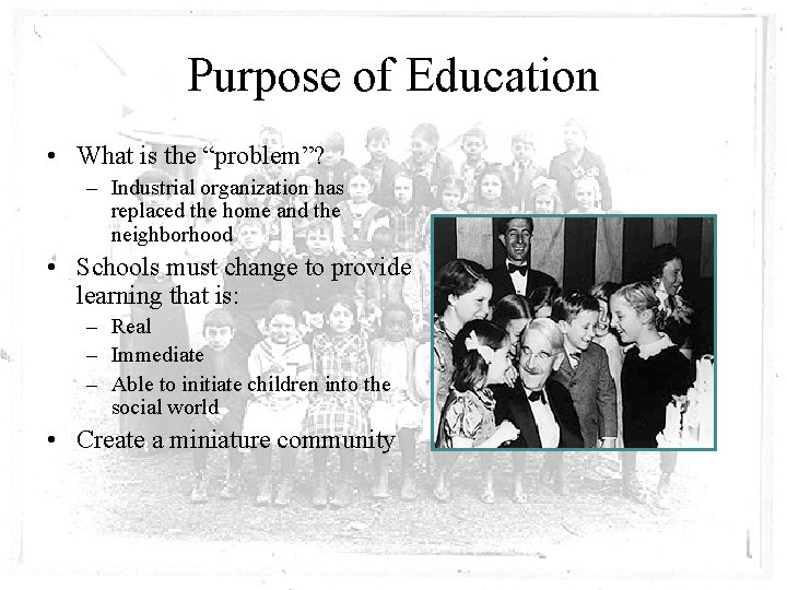 Purpose of Education • What is the “problem”? – Industrial organization has replaced the