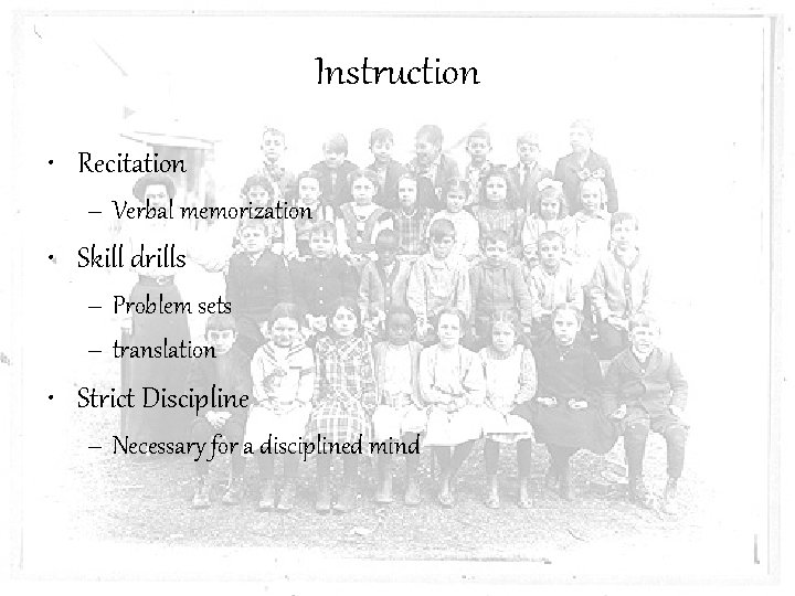 Instruction • Recitation – Verbal memorization • Skill drills – Problem sets – translation