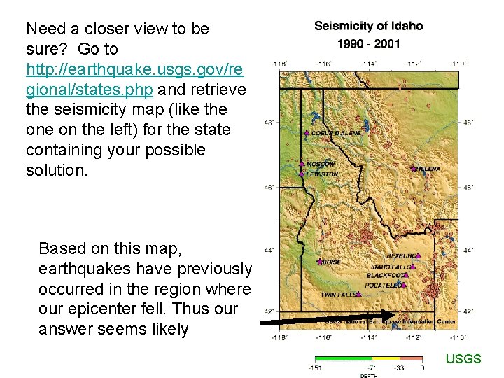 Need a closer view to be sure? Go to http: //earthquake. usgs. gov/re gional/states. Need a closer view to be sure? Go to http: //earthquake. usgs. gov/re gional/states.
