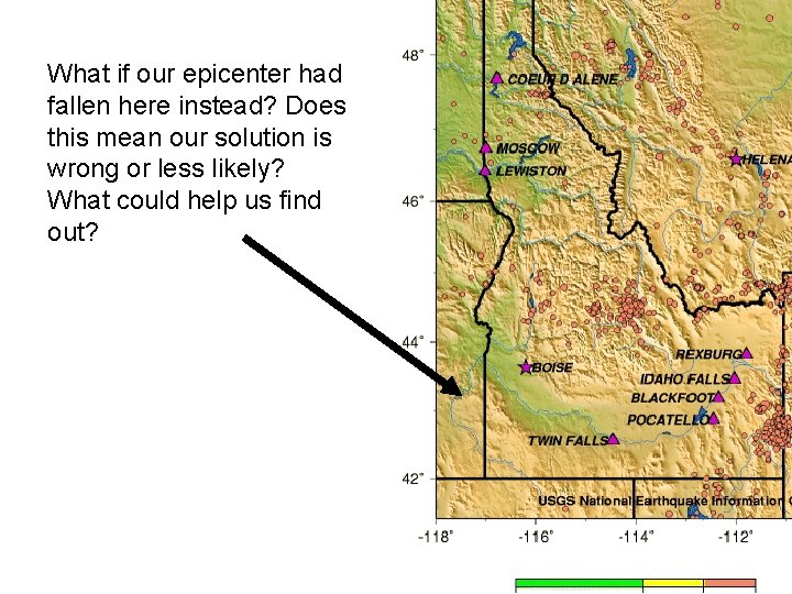 What if our epicenter had fallen here instead? Does this mean our solution is What if our epicenter had fallen here instead? Does this mean our solution is