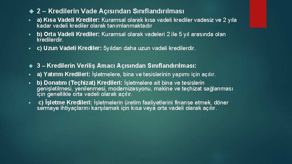  2 – Kredilerin Vade Açısından Sınıflandırılması § § a) Kısa Vadeli Krediler: Kuramsal