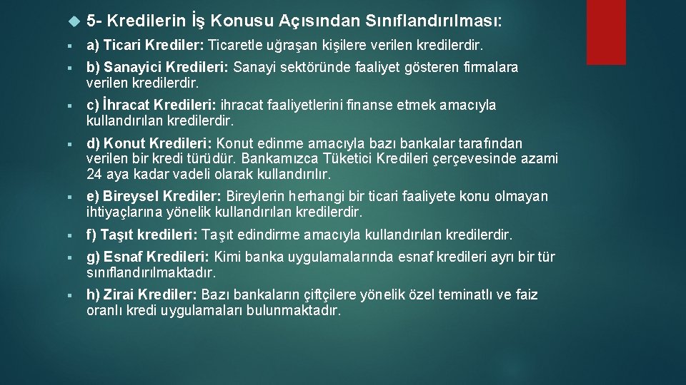  5 - Kredilerin İş Konusu Açısından Sınıflandırılması: § a) Ticari Krediler: Ticaretle uğraşan