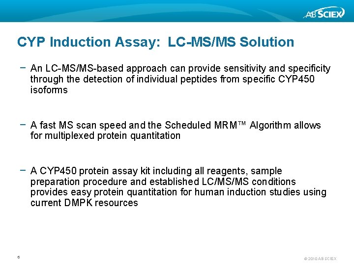 CYP Induction Assay: LC-MS/MS Solution − An LC-MS/MS-based approach can provide sensitivity and specificity