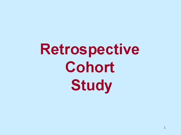 Retrospective Cohort Study 1 