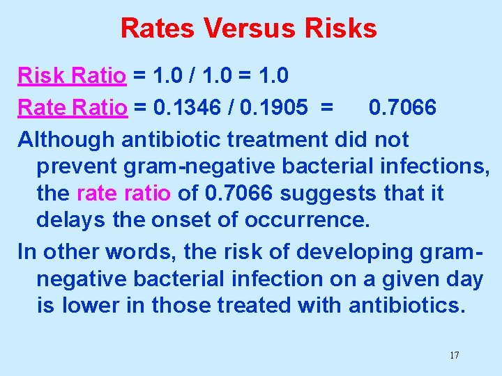 Rates Versus Risk Ratio = 1. 0 / 1. 0 = 1. 0 Rate